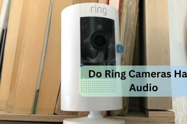 Do Ring Cameras Have Audio